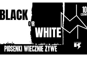 Black or White – 10 czerwca finał festiwalu